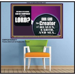 WHO IN THE HEAVEN CAN BE COMPARED TO OUR GOD  Scriptural Décor  GWPOSTER9977  "36x24"