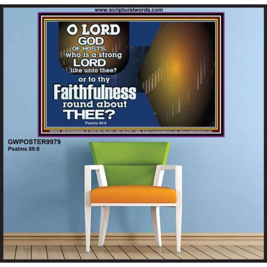 WHO IS A STRONG LORD LIKE UNTO THEE OUR GOD  Scriptural Décor  GWPOSTER9979  