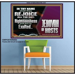 EXALTED IN THY RIGHTEOUSNESS  Bible Verse Poster  GWPOSTER9984  "36x24"