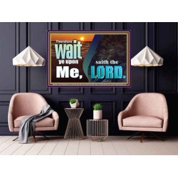 WAIT YE UPON ME SAITH THE LORD  Custom Biblical Paintings  GWPOSTER10305  "36x24"