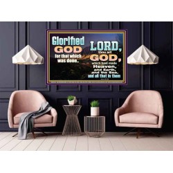 GLORIFIED GOD FOR WHAT HE HAS DONE  Unique Bible Verse Poster  GWPOSTER10318  "36x24"