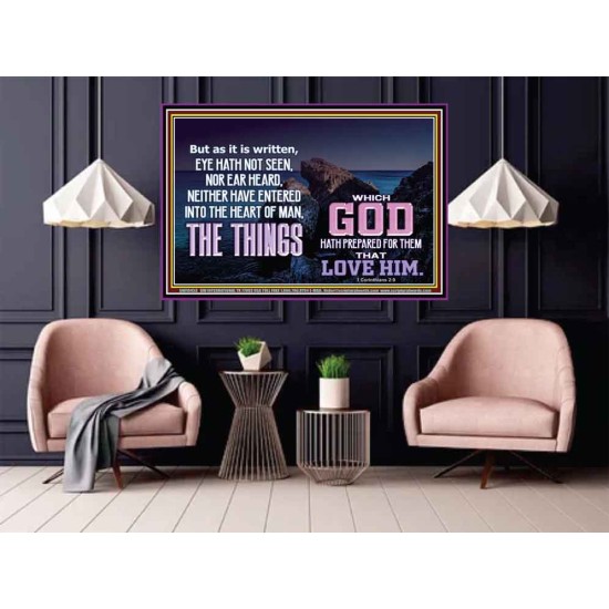 WHAT THE LORD GOD HAS PREPARE FOR THOSE WHO LOVE HIM  Scripture Poster Signs  GWPOSTER10453  