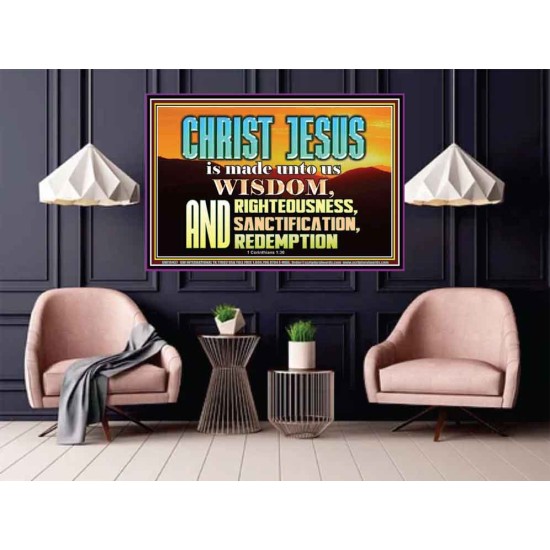 CHRIST JESUS OUR WISDOM, RIGHTEOUSNESS, SANCTIFICATION AND OUR REDEMPTION  Encouraging Bible Verse Poster  GWPOSTER10457  