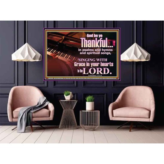 BE THANKFUL IN PSALMS AND HYMNS AND SPIRITUAL SONGS  Scripture Art Prints Poster  GWPOSTER10468  