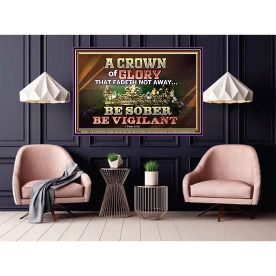 CROWN OF GLORY THAT FADETH NOT BE SOBER BE VIGILANT  Contemporary Christian Paintings Poster  GWPOSTER10501  