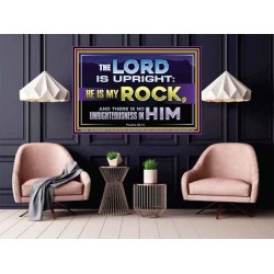 THE LORD IS UPRIGHT AND MY ROCK  Church Poster  GWPOSTER10535  "36x24"
