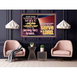 OUR GOD WHOM WE SERVE IS ABLE TO DELIVER US  Custom Wall Scriptural Art  GWPOSTER10602  "36x24"