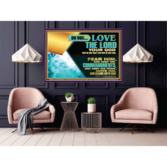 DO YOU LOVE THE LORD WITH ALL YOUR HEART AND SOUL. FEAR HIM  Bible Verse Wall Art  GWPOSTER10632  