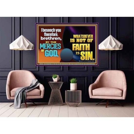 WHATSOEVER IS NOT OF FAITH IS SIN  Contemporary Christian Paintings Poster  GWPOSTER10793  