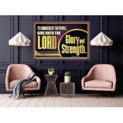 GIVE UNTO THE LORD GLORY AND STRENGTH  Sanctuary Wall Picture Poster  GWPOSTER11751  "36x24"