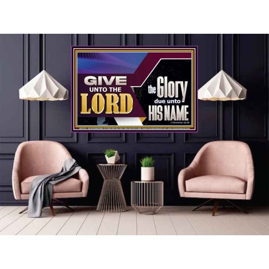 GIVE UNTO THE LORD GLORY DUE UNTO HIS NAME  Ultimate Inspirational Wall Art Poster  GWPOSTER11752  
