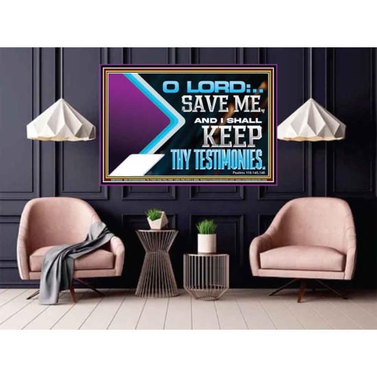 SAVE ME AND I SHALL KEEP THY TESTIMONIES  Wall Décor Poster  GWPOSTER12050  