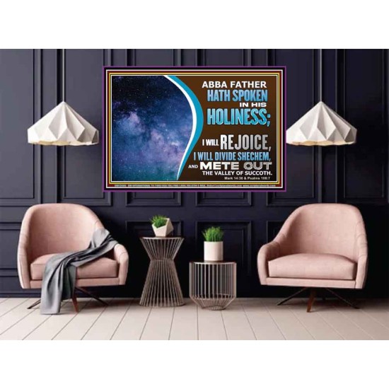 ABBA FATHER HATH SPOKEN IN HIS HOLINESS REJOICE  Contemporary Christian Wall Art Poster  GWPOSTER12086  