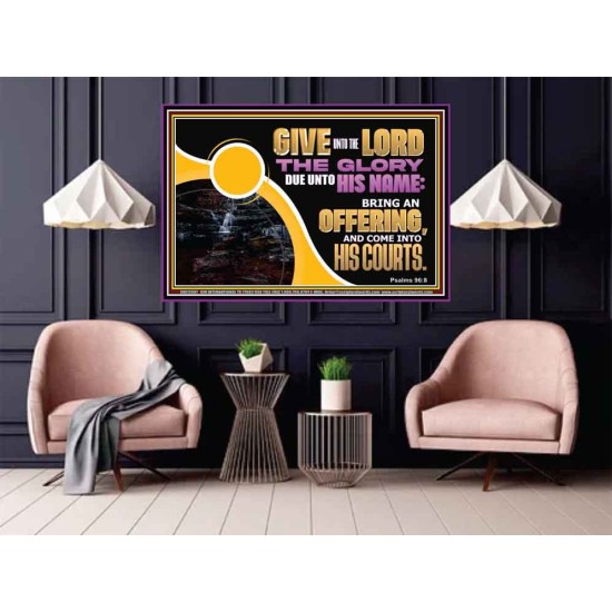 GIVE UNTO THE LORD THE GLORY DUE UNTO HIS NAME  Scripture Art Poster  GWPOSTER12087  