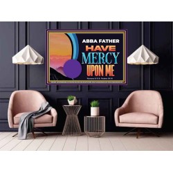 ABBA FATHER HAVE MERCY UPON ME  Christian Artwork Poster  GWPOSTER12088  "36x24"