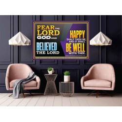 FEAR THE LORD GOD AND BELIEVED THE LORD HAPPY SHALT THOU BE  Scripture Poster   GWPOSTER12106  "36x24"