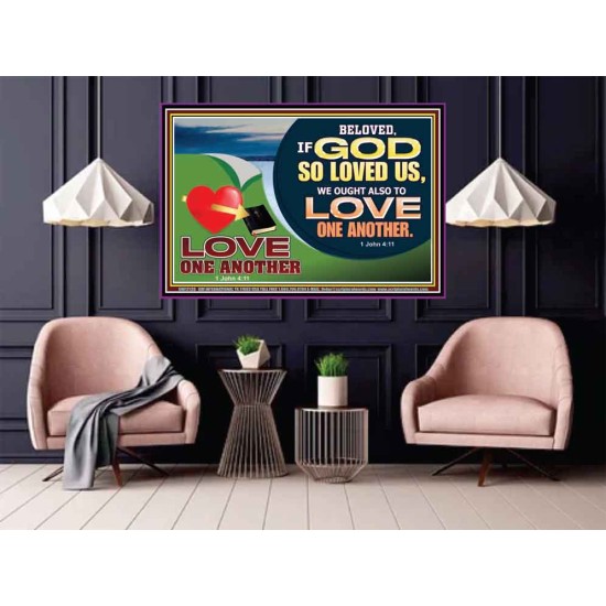 GOD LOVES US WE OUGHT ALSO TO LOVE ONE ANOTHER  Unique Scriptural ArtWork  GWPOSTER12128  