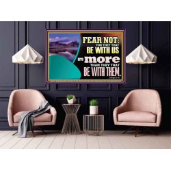 FEAR NOT WITH US ARE MORE THAN THEY THAT BE WITH THEM  Custom Wall Scriptural Art  GWPOSTER12132  "36x24"