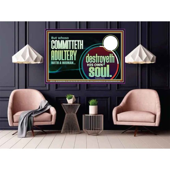 WHOSO COMMITTETH ADULTERY WITH A WOMAN DESTROYED HIS OWN SOUL  Custom Christian Artwork Poster  GWPOSTER12134  