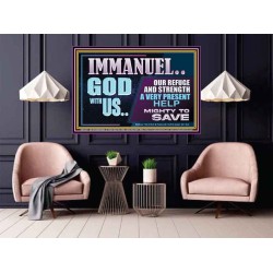 IMMANUEL GOD WITH US OUR REFUGE AND STRENGTH MIGHTY TO SAVE  Ultimate Inspirational Wall Art Poster  GWPOSTER12247  "36x24"