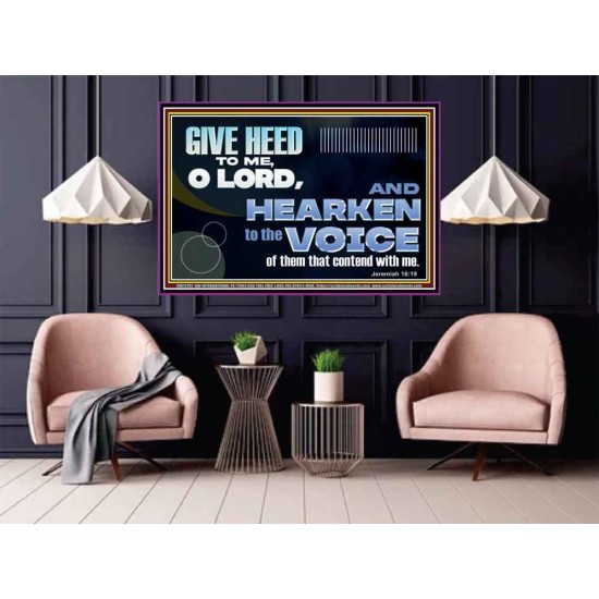 GIVE HEED TO ME O LORD  Scripture Poster Signs  GWPOSTER12707  