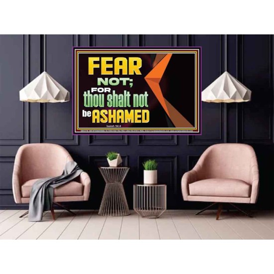 FEAR NOT FOR THOU SHALT NOT BE ASHAMED  Scriptural Poster Signs  GWPOSTER12710  