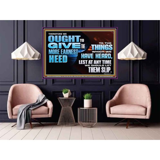 GIVE THE MORE EARNEST HEED  Contemporary Christian Wall Art Poster  GWPOSTER12728  