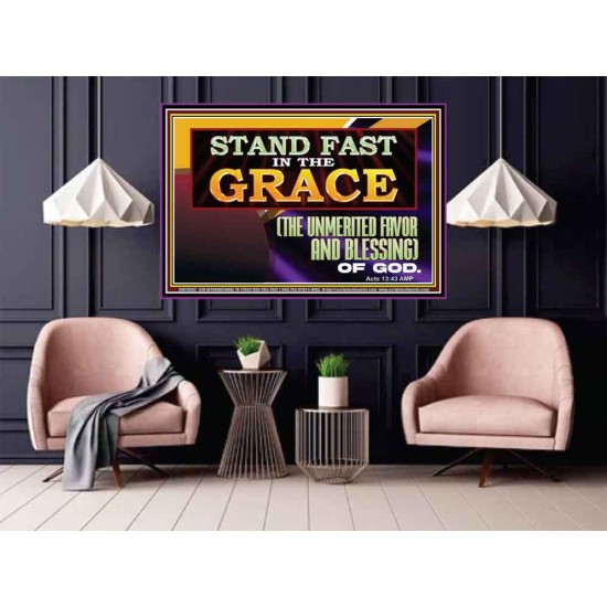 STAND FAST IN THE GRACE THE UNMERITED FAVOR AND BLESSING OF GOD  Unique Scriptural Picture  GWPOSTER13067  
