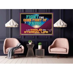 FIGHT THE GOOD FIGHT OF FAITH LAY HOLD ON ETERNAL LIFE  Sanctuary Wall Poster  GWPOSTER13083  "36x24"