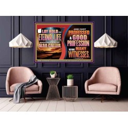 LAY HOLD ON ETERNAL LIFE WHEREUNTO THOU ART ALSO CALLED  Ultimate Inspirational Wall Art Poster  GWPOSTER13084  "36x24"