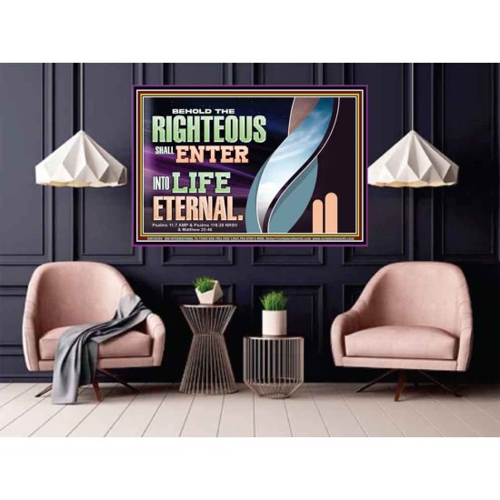 THE RIGHTEOUS SHALL ENTER INTO LIFE ETERNAL  Eternal Power Poster  GWPOSTER13089  