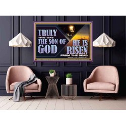 TRULY THIS WAS THE SON OF GOD HE IS RISEN FROM THE DEAD  Sanctuary Wall Poster  GWPOSTER13092  "36x24"