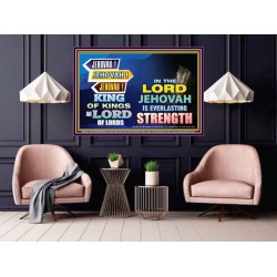 JEHOVAH OUR EVERLASTING STRENGTH  Church Poster  GWPOSTER9536  "36x24"