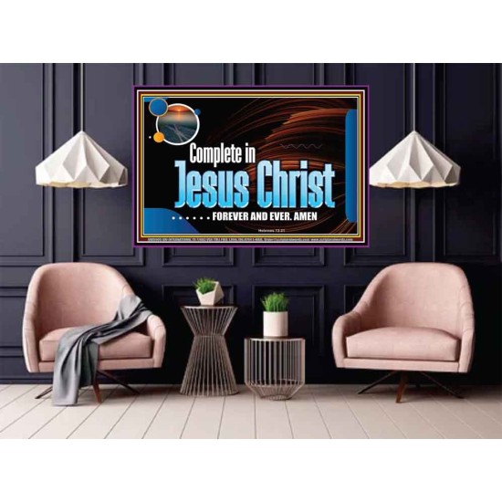 COMPLETE IN JESUS CHRIST FOREVER  Affordable Wall Art Prints  GWPOSTER9905  