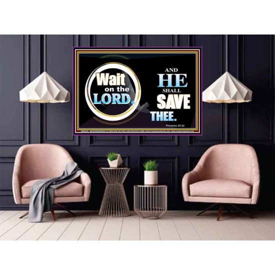 WAIT ON THE LORD AND HE SHALL SAVED THEE  Contemporary Christian Wall Art Poster  GWPOSTER9920  