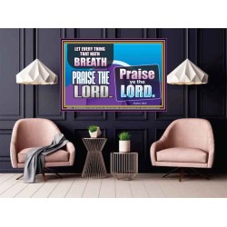 EVERY THING THAT HAS BREATH PRAISE THE LORD  Christian Wall Art  GWPOSTER9971  "36x24"