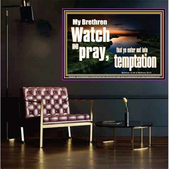 WATCH AND PRAY BRETHREN  Bible Verses Poster Art  GWPOSTER10335  