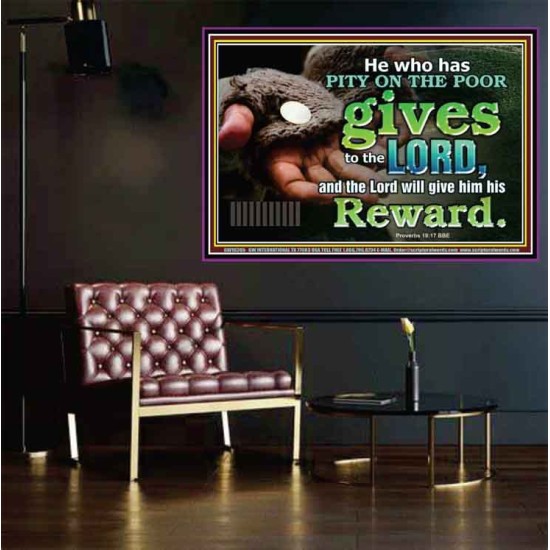 HE WHO HAS PITY ON THE POOR GIVES TO THE LORD  Ultimate Power Poster  GWPOSTER10365  