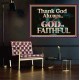 THANK GOD ALWAYS GOD IS FAITHFUL  Scriptures Wall Art  GWPOSTER10435  