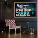 THE LORD DOETH GREAT THINGS  Bible Verse Poster  GWPOSTER10481  