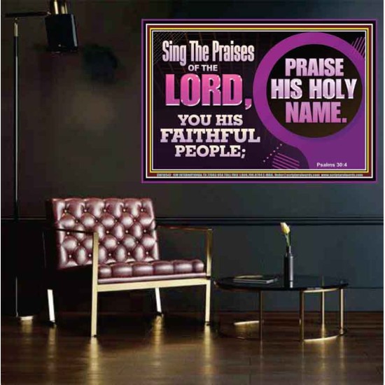 SING THE PRAISES OF THE LORD  Sciptural Décor  GWPOSTER10547  