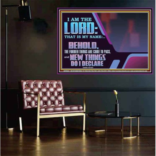 FORMER THINGS ARE COME TO PASS AND NEW THINGS DO I DECLARE  Art & Décor  GWPOSTER10622  