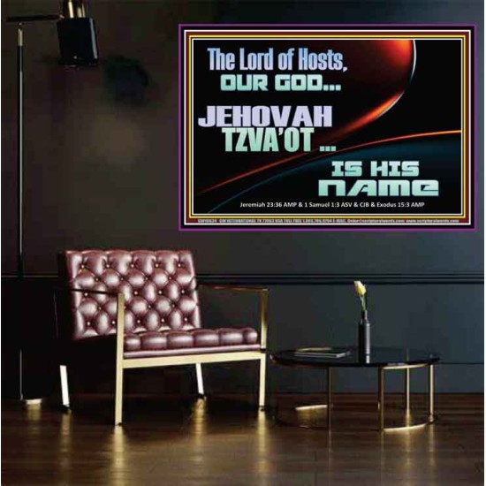 THE LORD OF HOSTS JEHOVAH TZVA'OT IS HIS NAME  Bible Verse for Home Poster  GWPOSTER10634  