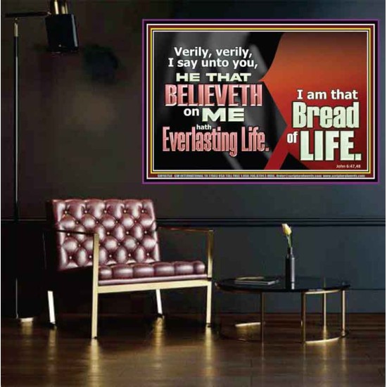 HE THAT BELIEVETH ON ME HATH EVERLASTING LIFE  Contemporary Christian Wall Art  GWPOSTER10758  