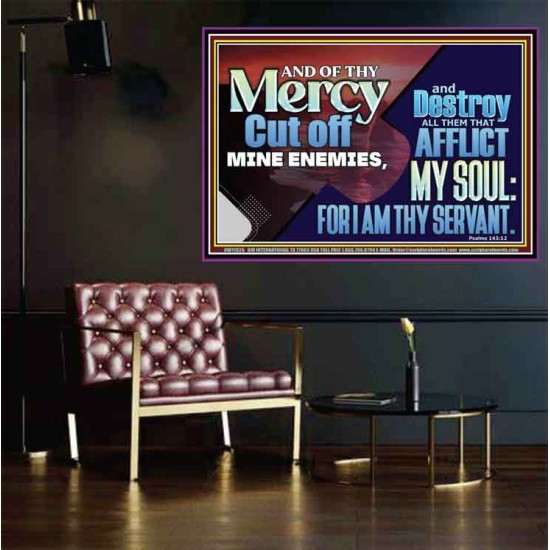 DESTROY ALL THEM THAT AFFLICT MY SOUL FOR I AM THY SERVANT  Righteous Living Christian Poster  GWPOSTER11926  