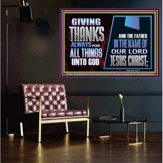 GIVE THANKS ALWAYS FOR ALL THINGS UNTO GOD  Scripture Art Prints Poster  GWPOSTER12060  