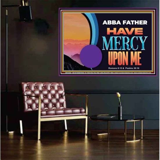 ABBA FATHER HAVE MERCY UPON ME  Christian Artwork Poster  GWPOSTER12088  
