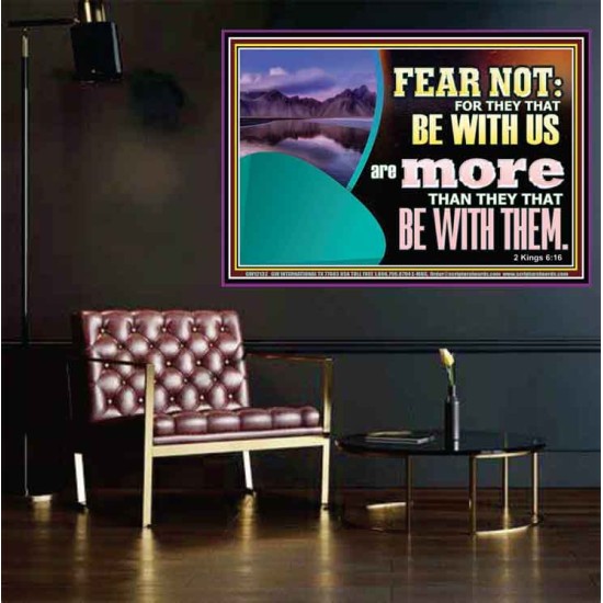 FEAR NOT WITH US ARE MORE THAN THEY THAT BE WITH THEM  Custom Wall Scriptural Art  GWPOSTER12132  