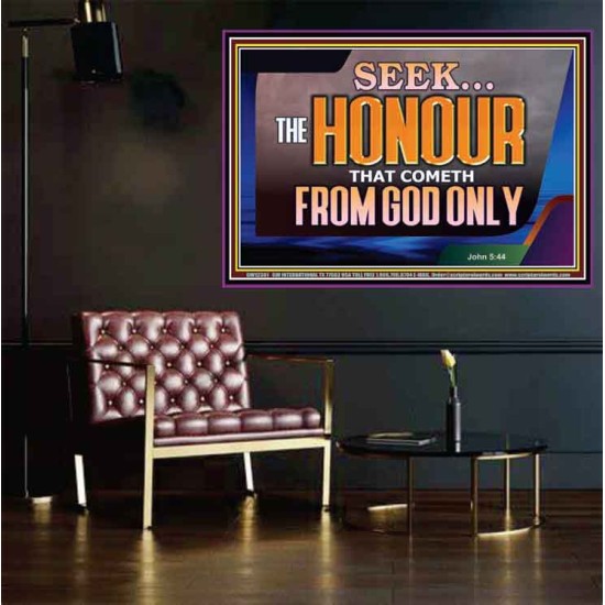 SEEK THE HONOUR THAT COMETH FROM GOD ONLY  Righteous Living Christian Poster  GWPOSTER12381  