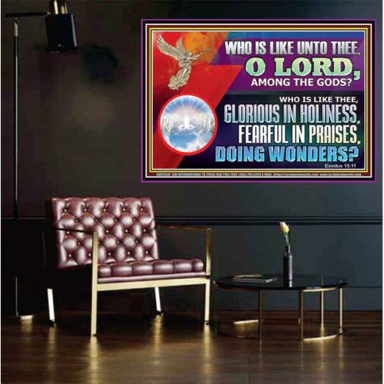 WHO IS LIKE THEE GLORIOUS IN HOLINESS  Unique Scriptural Poster  GWPOSTER12587  